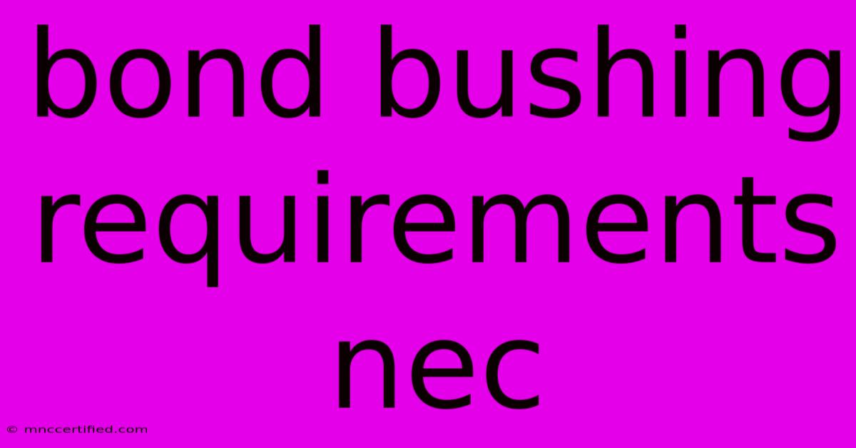 Bond Bushing Requirements Nec