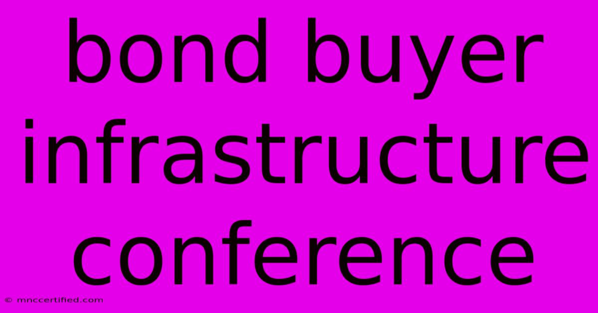 Bond Buyer Infrastructure Conference