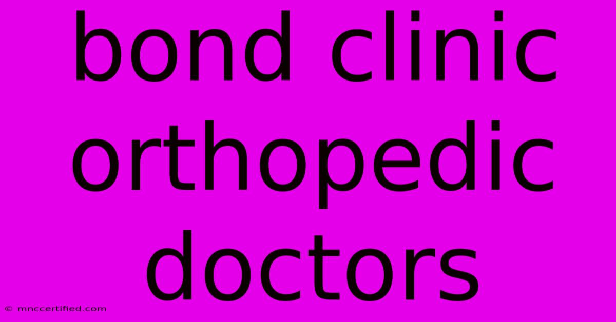 Bond Clinic Orthopedic Doctors