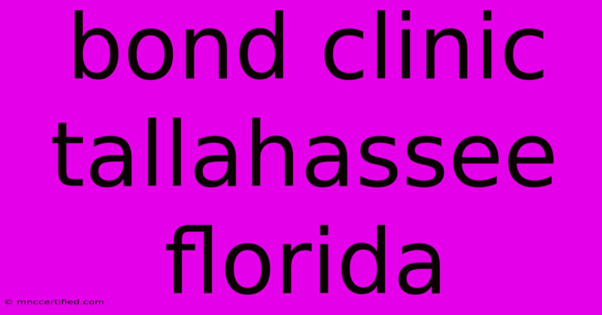 Bond Clinic Tallahassee Florida