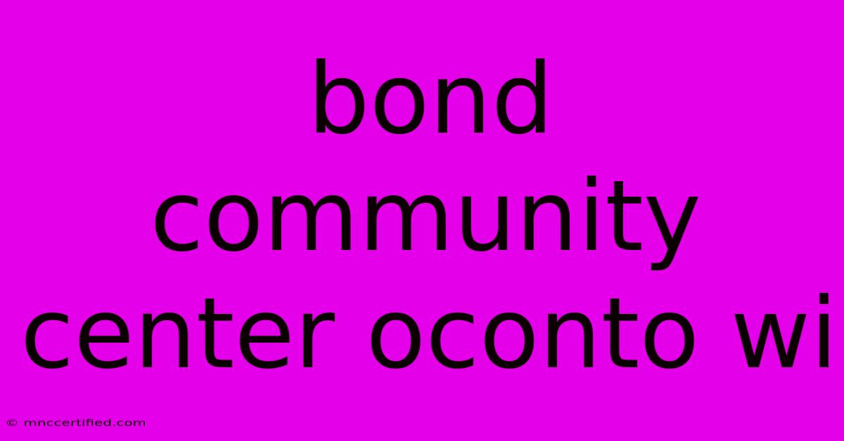 Bond Community Center Oconto Wi