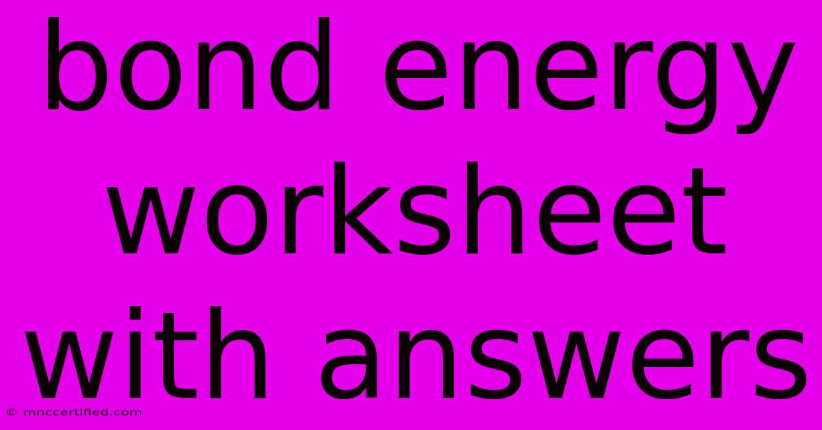 Bond Energy Worksheet With Answers