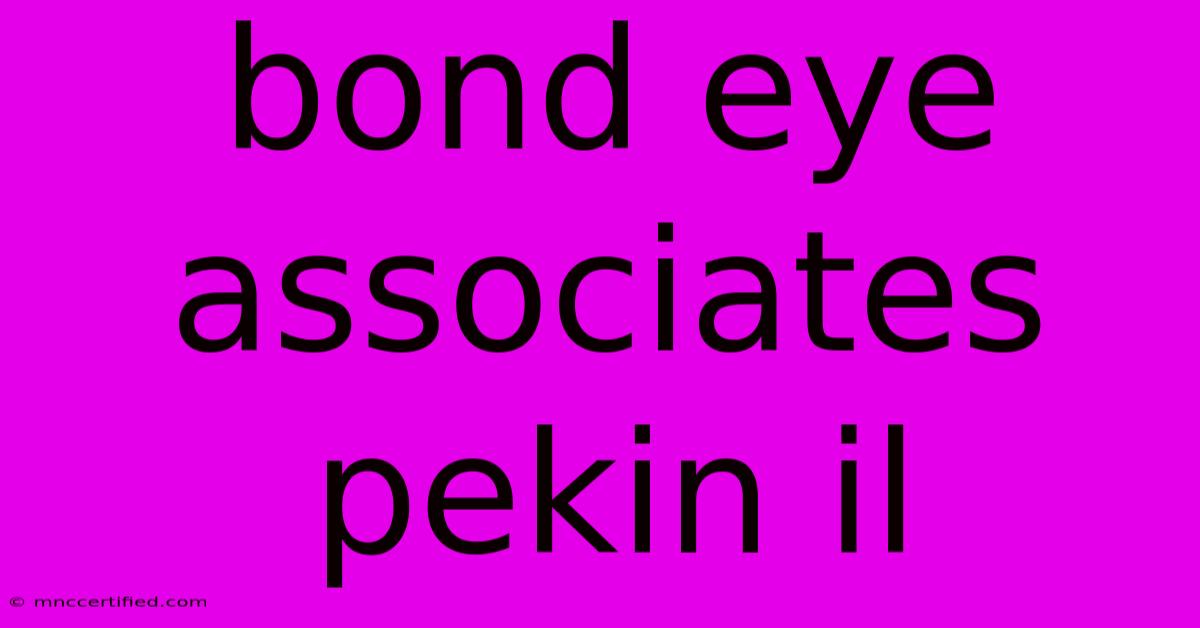 Bond Eye Associates Pekin Il