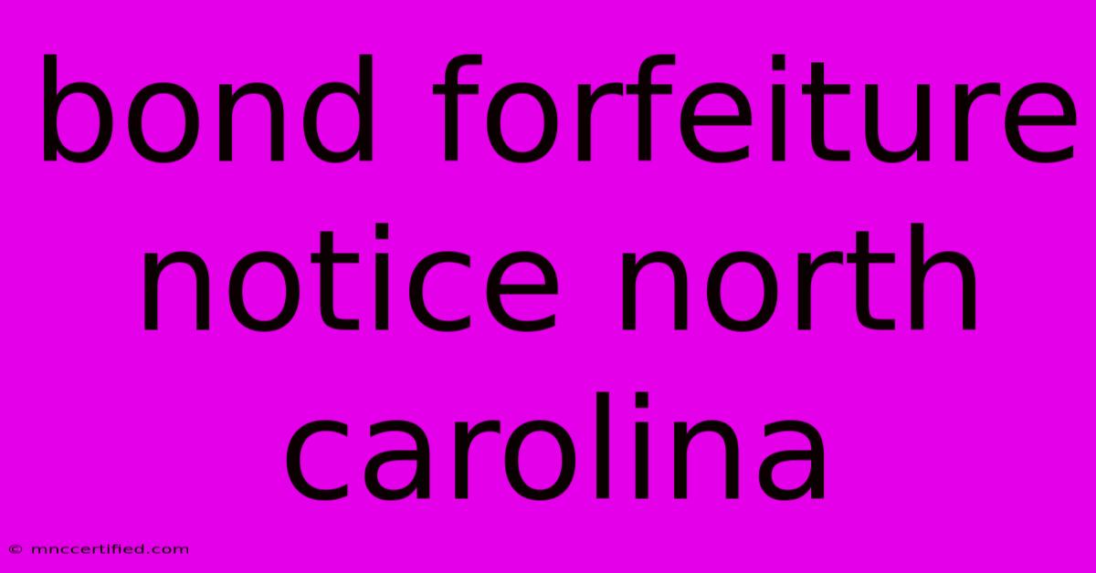 Bond Forfeiture Notice North Carolina