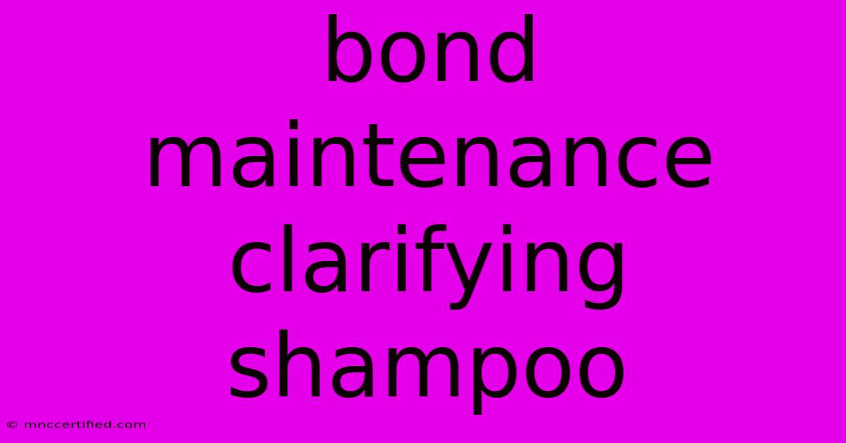 Bond Maintenance Clarifying Shampoo