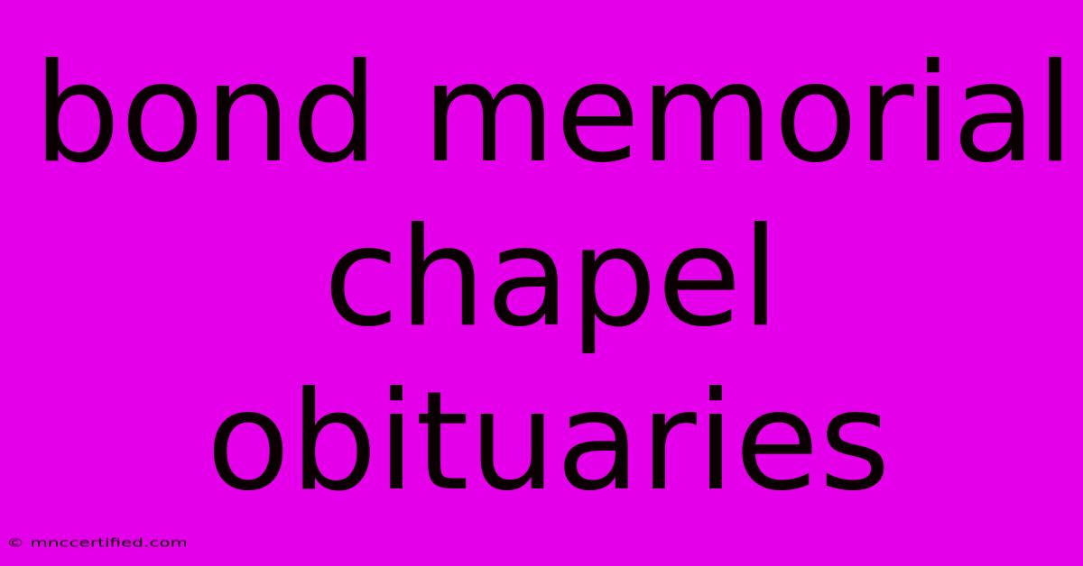 Bond Memorial Chapel Obituaries