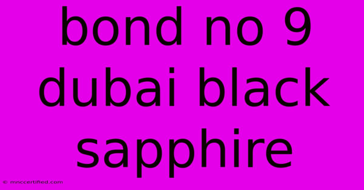 Bond No 9 Dubai Black Sapphire