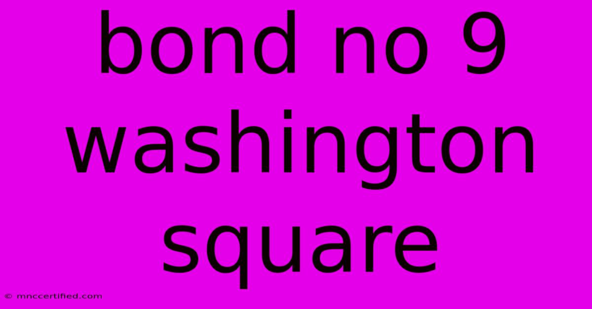 Bond No 9 Washington Square