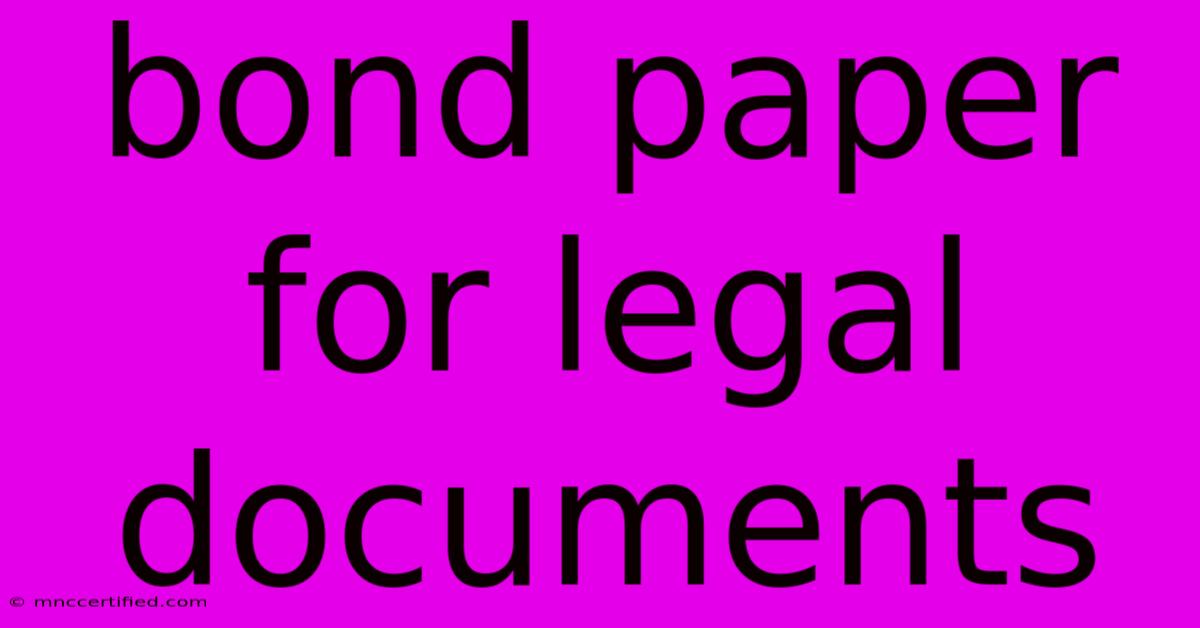 Bond Paper For Legal Documents