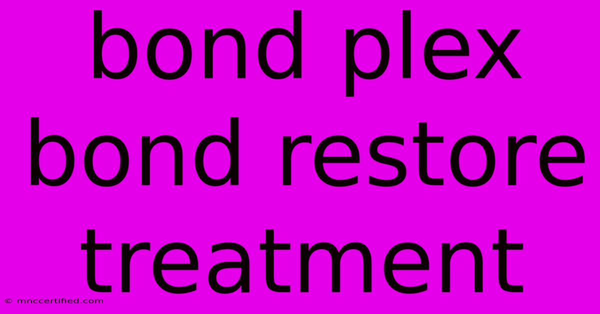 Bond Plex Bond Restore Treatment