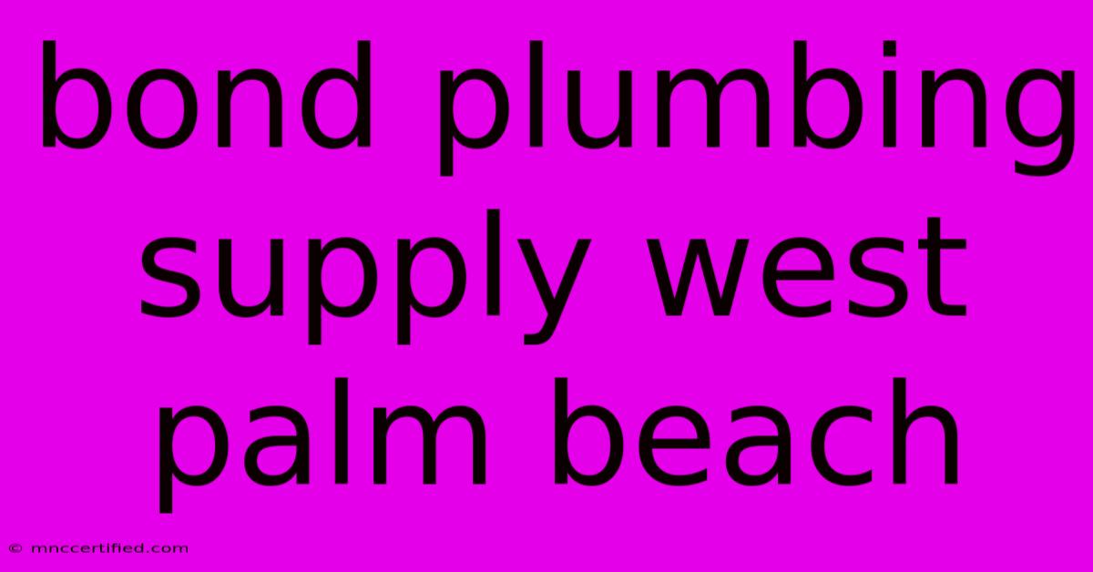 Bond Plumbing Supply West Palm Beach