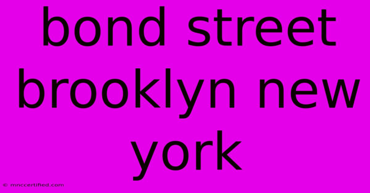 Bond Street Brooklyn New York