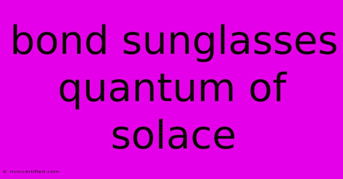 Bond Sunglasses Quantum Of Solace