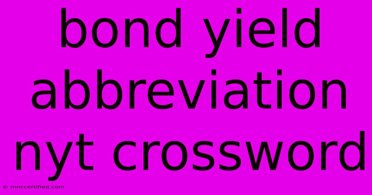 Bond Yield Abbreviation Nyt Crossword