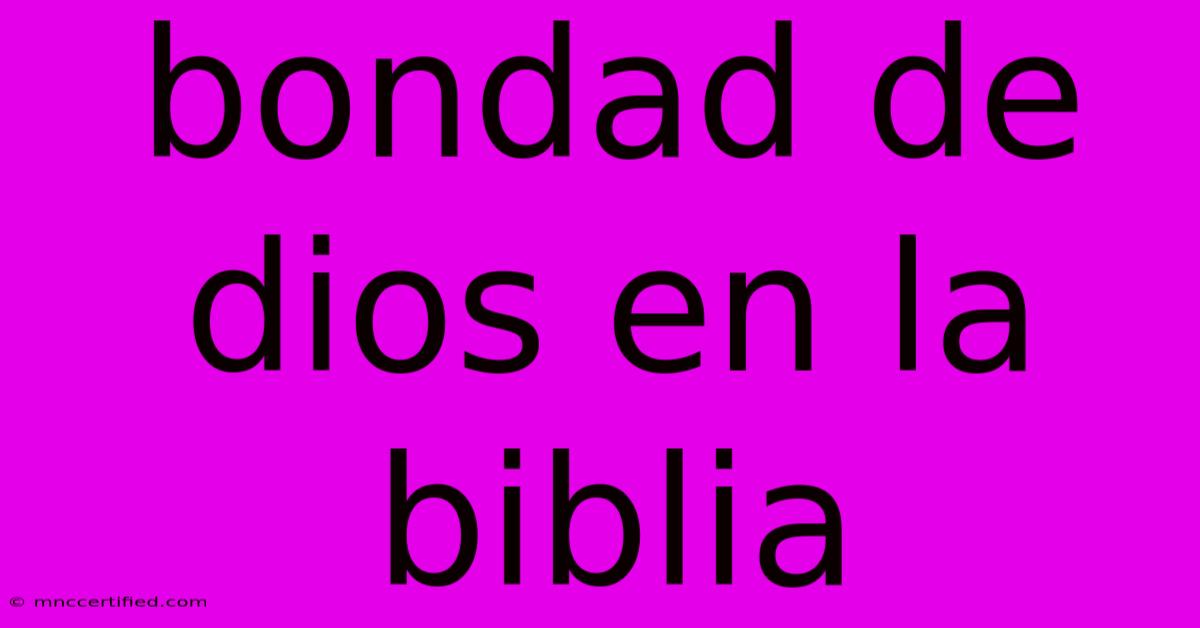 Bondad De Dios En La Biblia