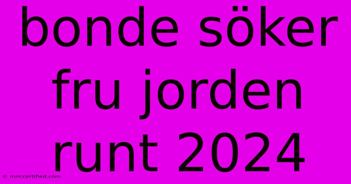 Bonde Söker Fru Jorden Runt 2024