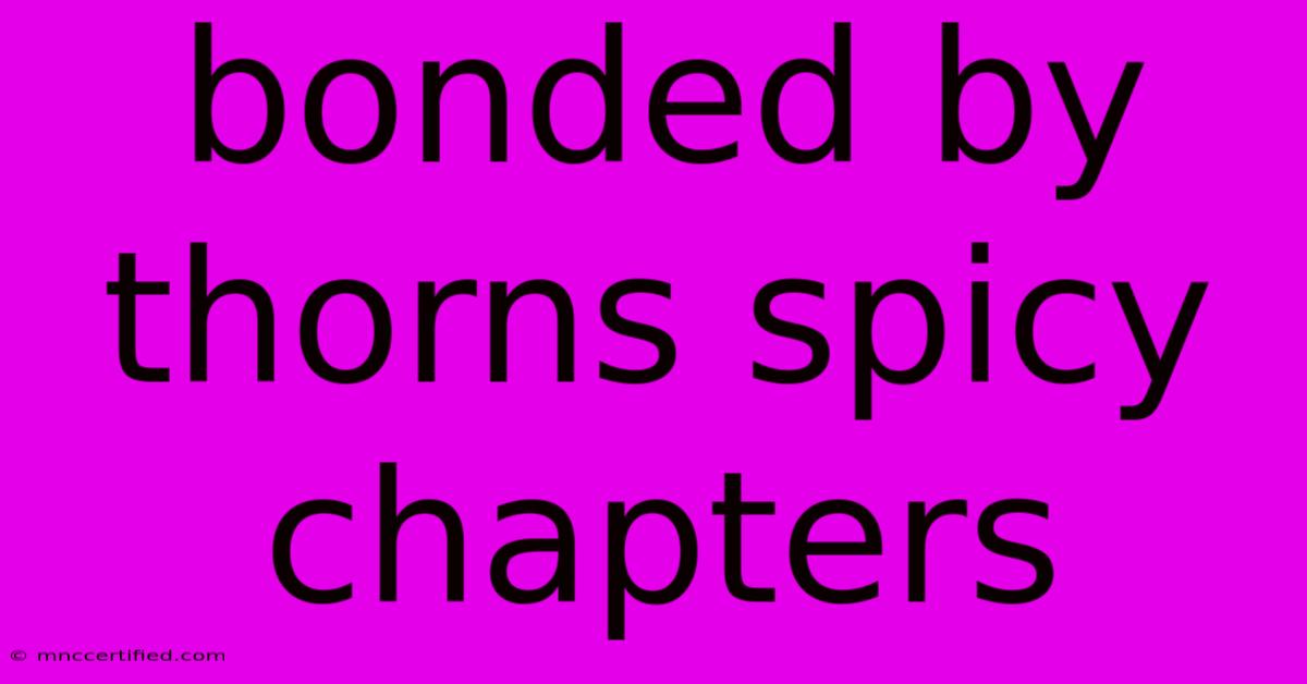 Bonded By Thorns Spicy Chapters