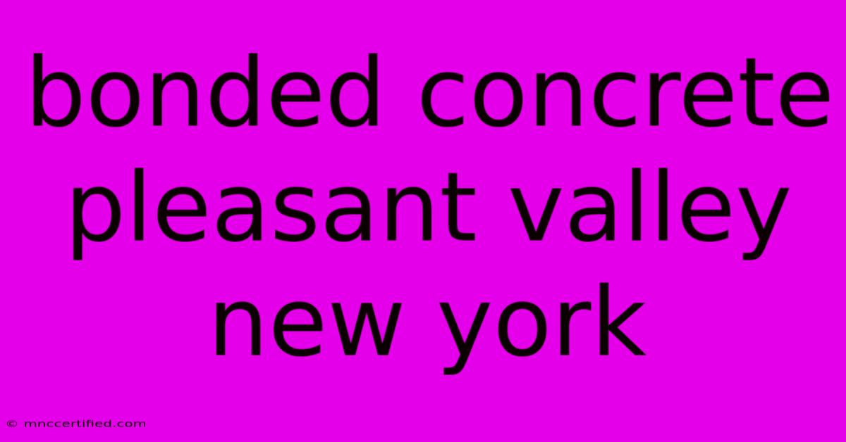 Bonded Concrete Pleasant Valley New York