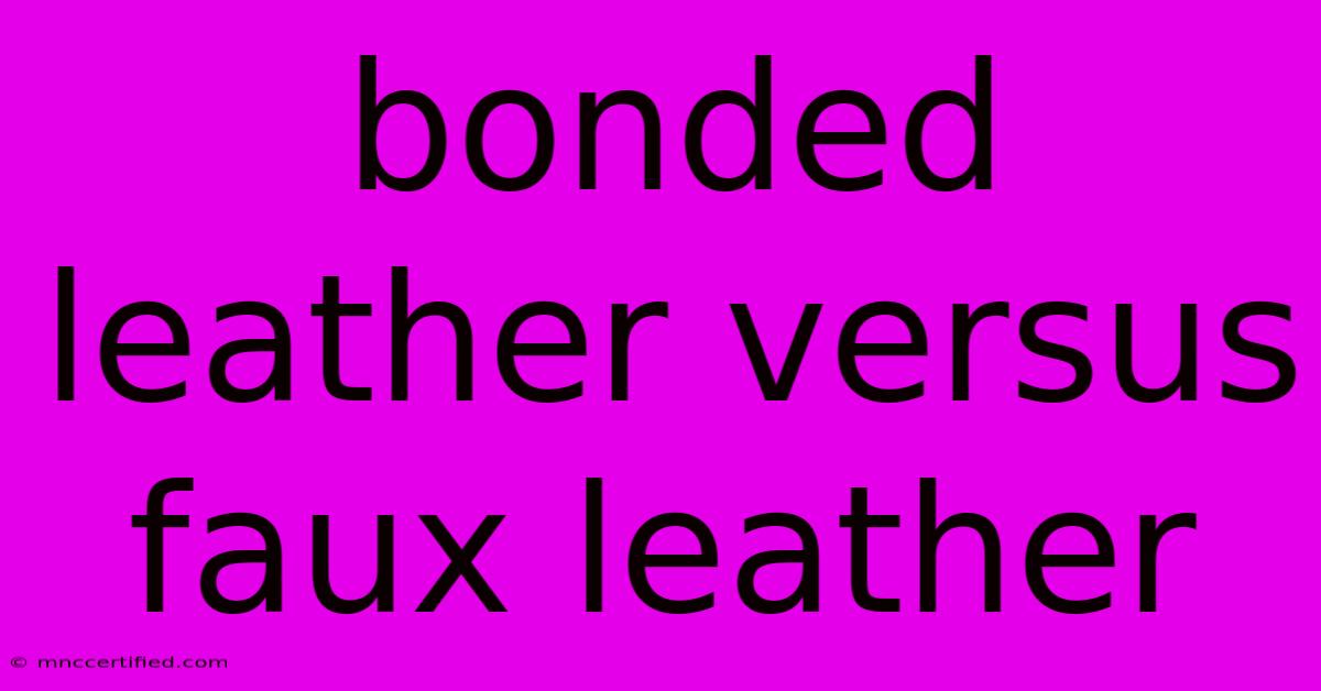 Bonded Leather Versus Faux Leather