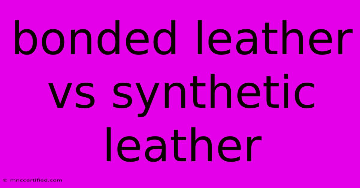 Bonded Leather Vs Synthetic Leather