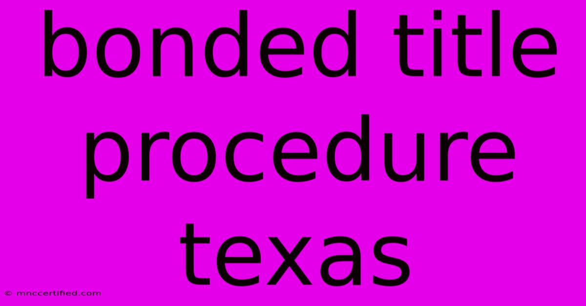 Bonded Title Procedure Texas