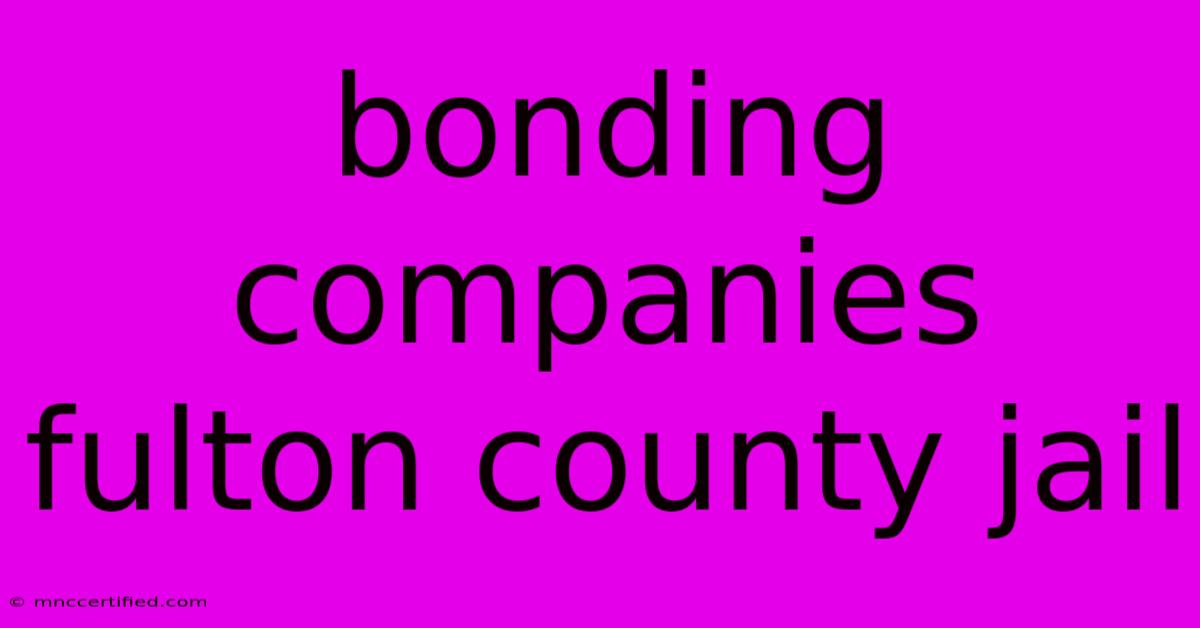 Bonding Companies Fulton County Jail