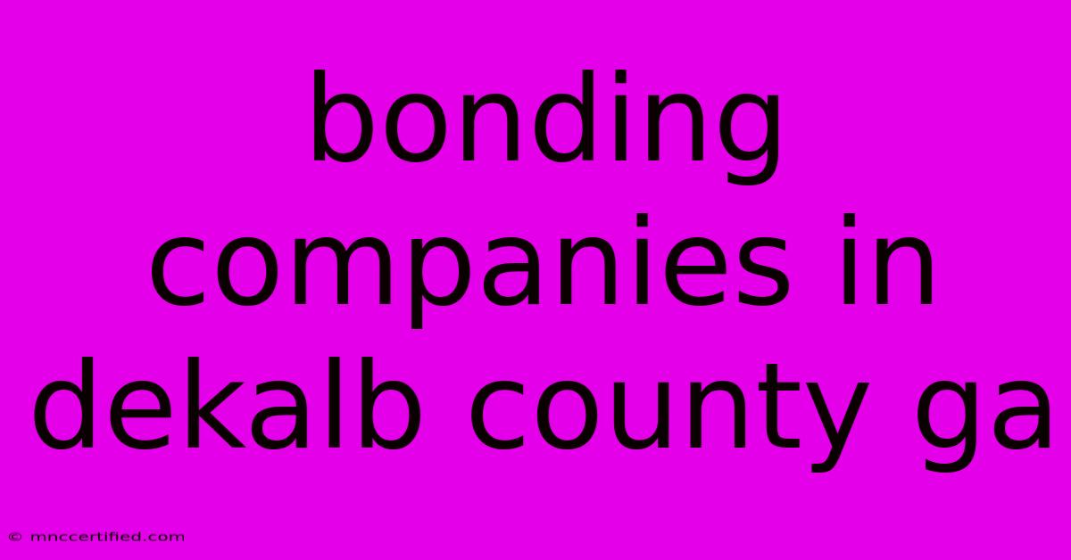 Bonding Companies In Dekalb County Ga