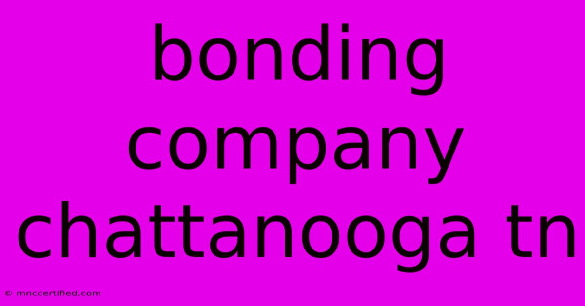 Bonding Company Chattanooga Tn