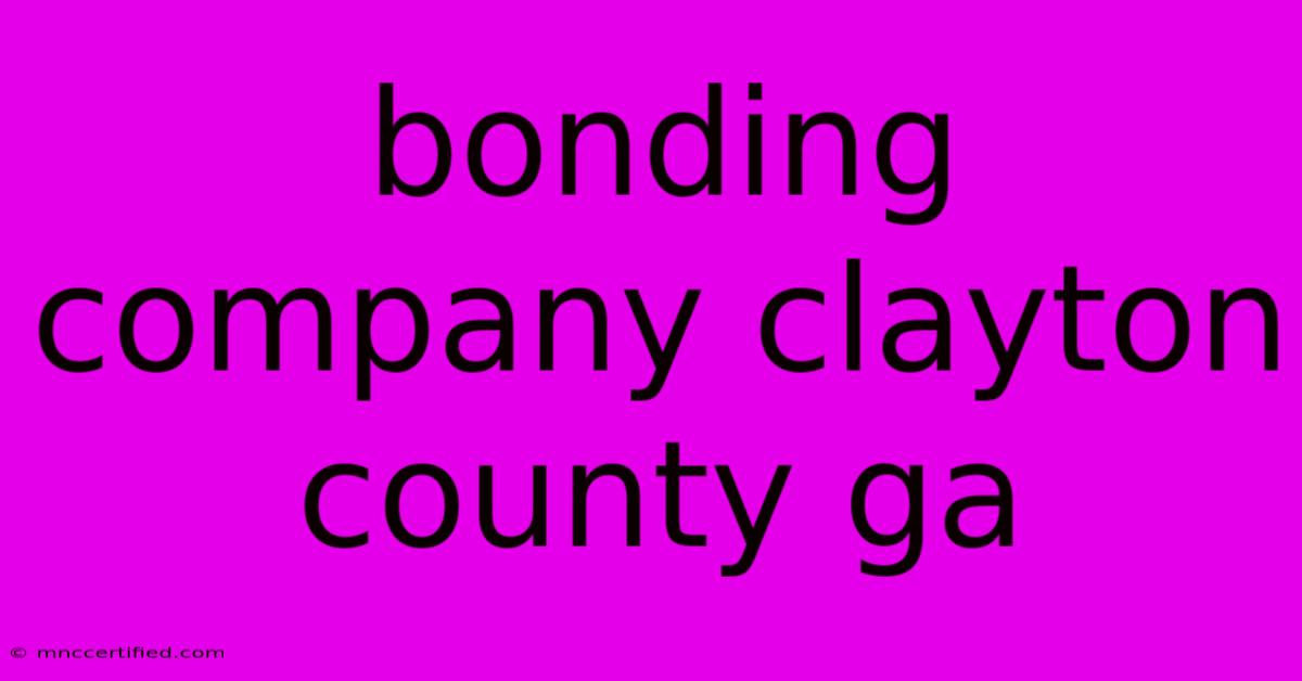 Bonding Company Clayton County Ga