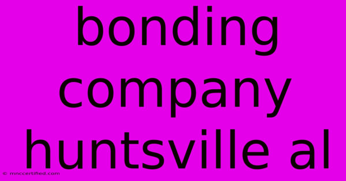 Bonding Company Huntsville Al