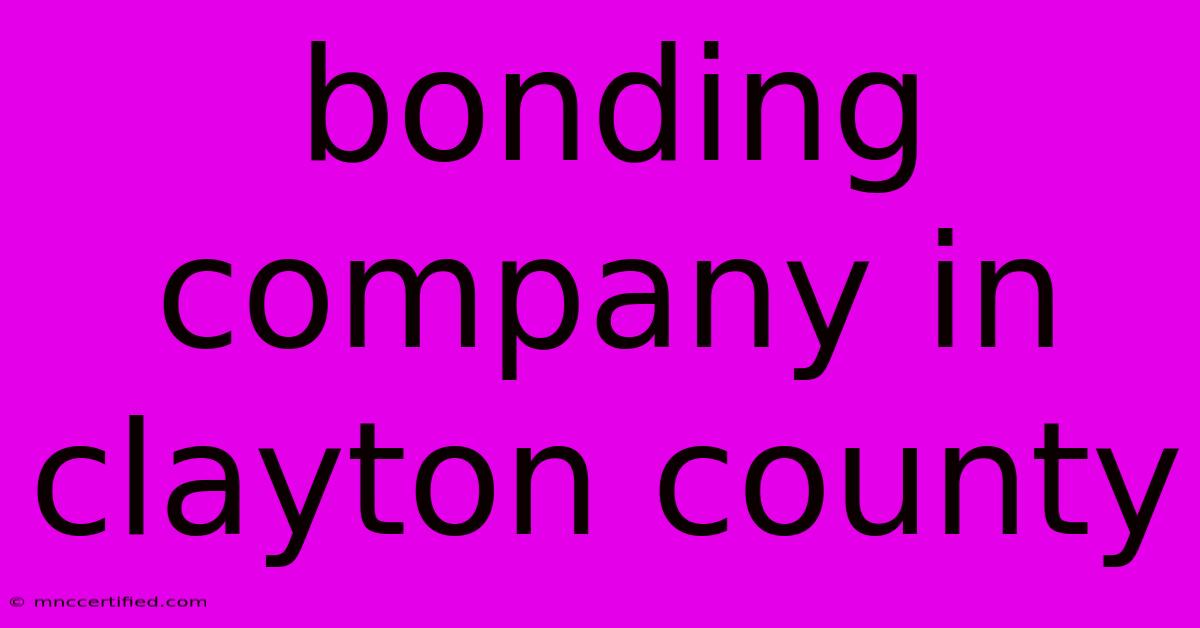 Bonding Company In Clayton County