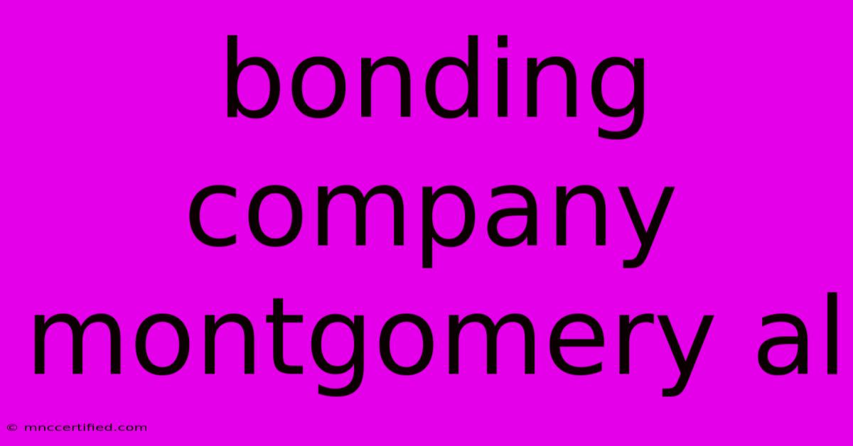 Bonding Company Montgomery Al