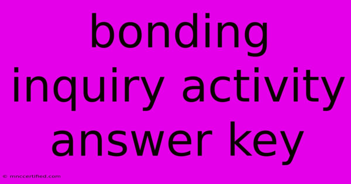 Bonding Inquiry Activity Answer Key