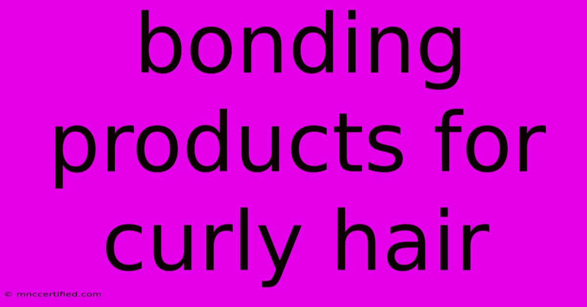 Bonding Products For Curly Hair