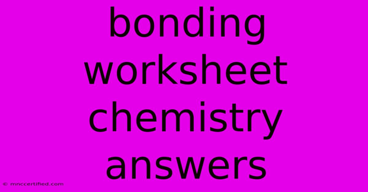 Bonding Worksheet Chemistry Answers