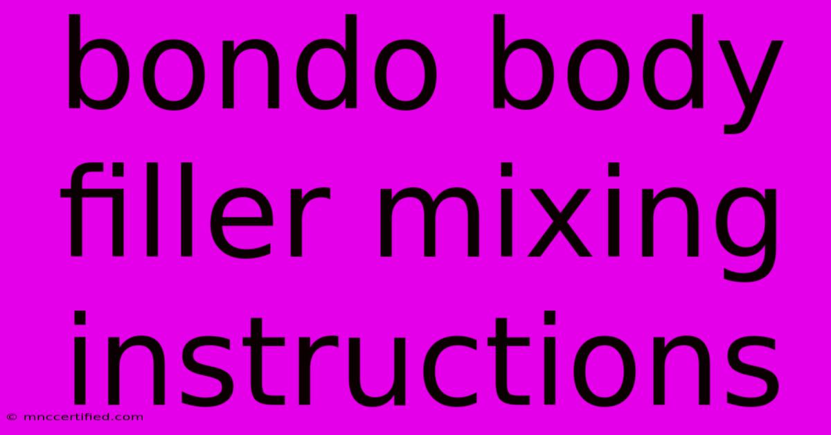 Bondo Body Filler Mixing Instructions