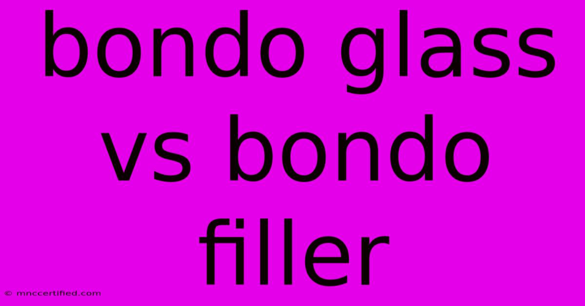 Bondo Glass Vs Bondo Filler