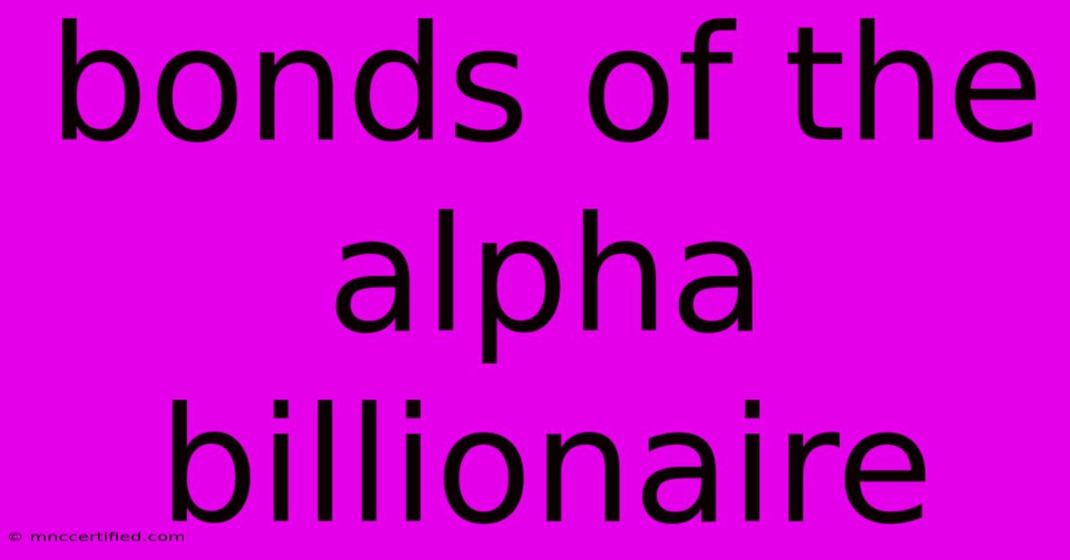 Bonds Of The Alpha Billionaire