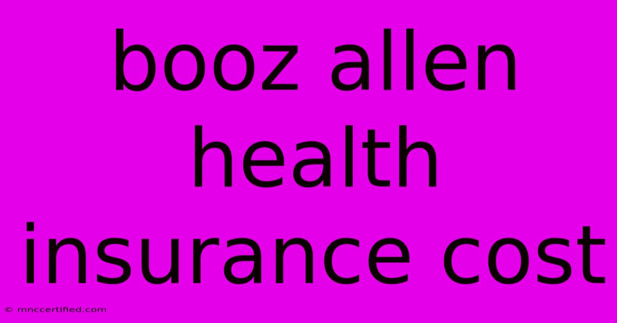 Booz Allen Health Insurance Cost