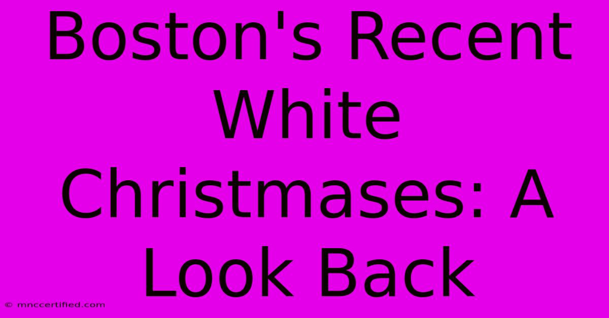 Boston's Recent White Christmases: A Look Back