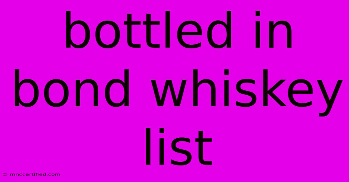 Bottled In Bond Whiskey List