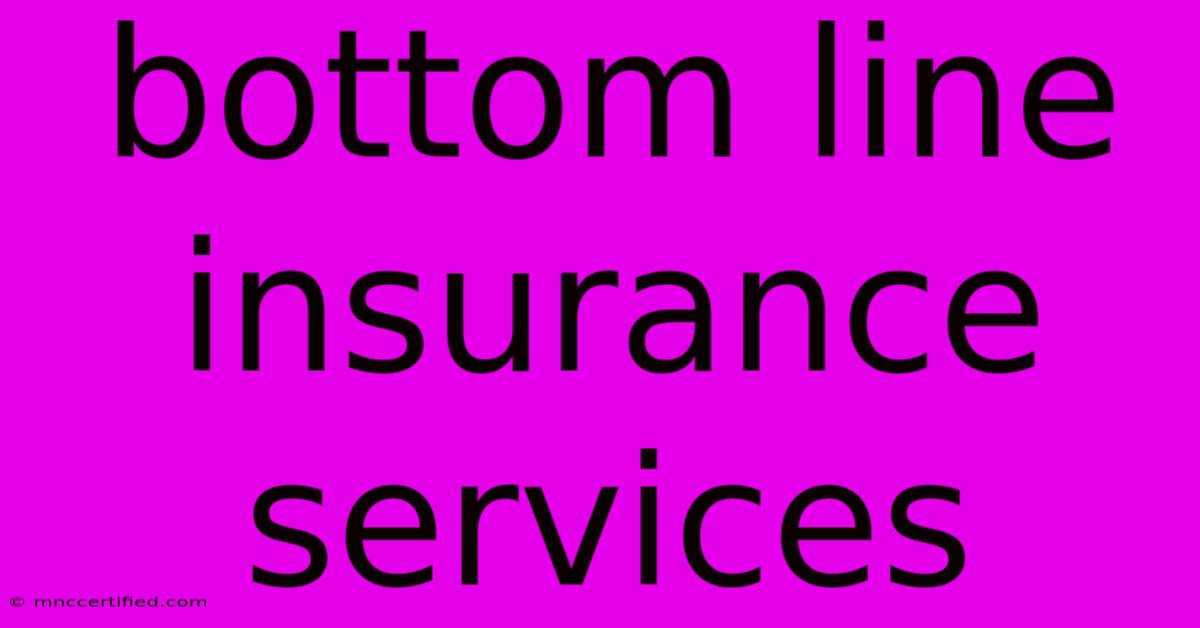 Bottom Line Insurance Services