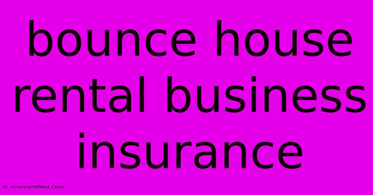 Bounce House Rental Business Insurance