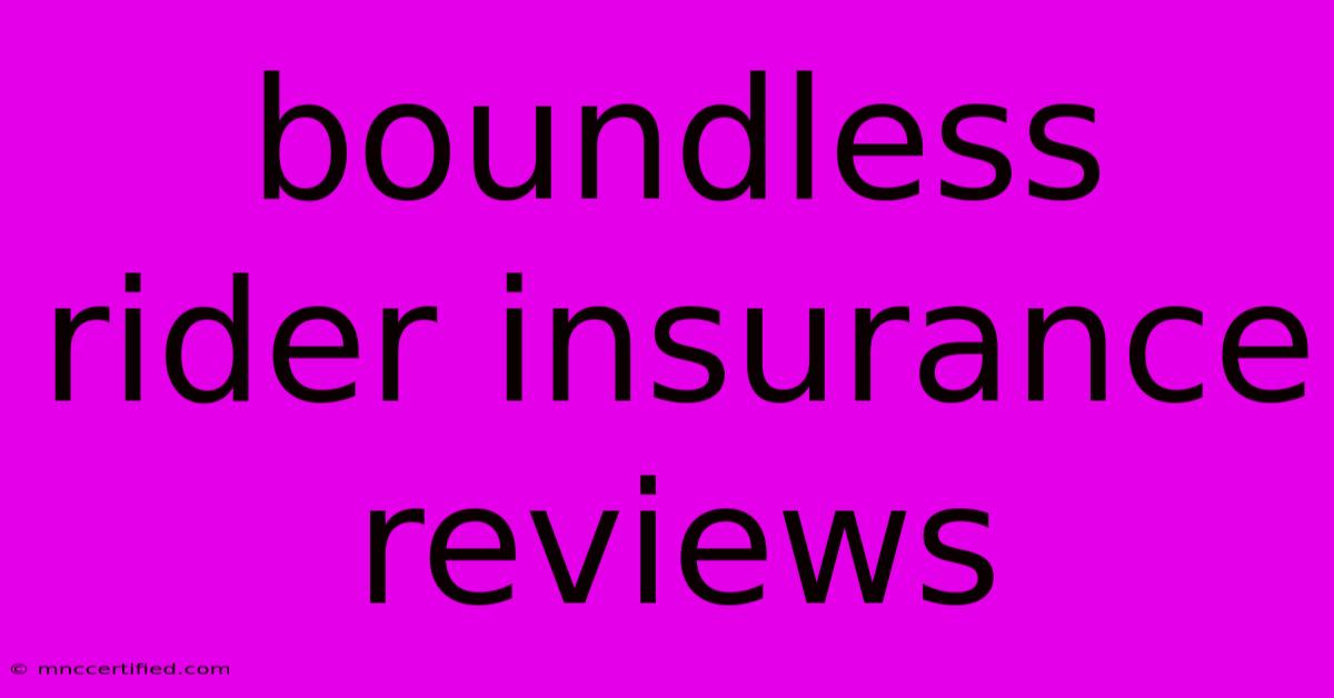 Boundless Rider Insurance Reviews