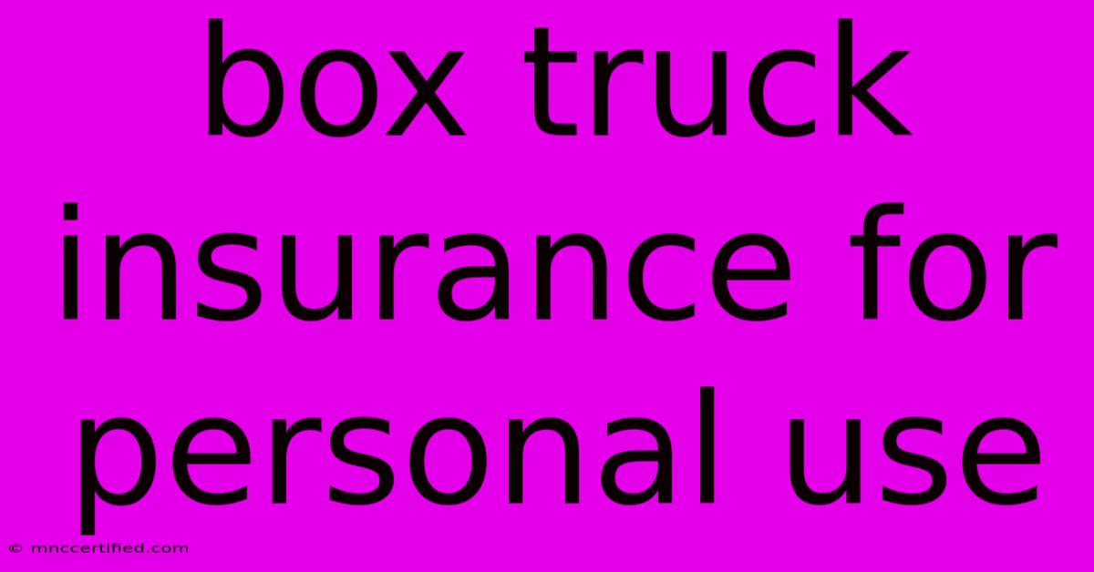 Box Truck Insurance For Personal Use