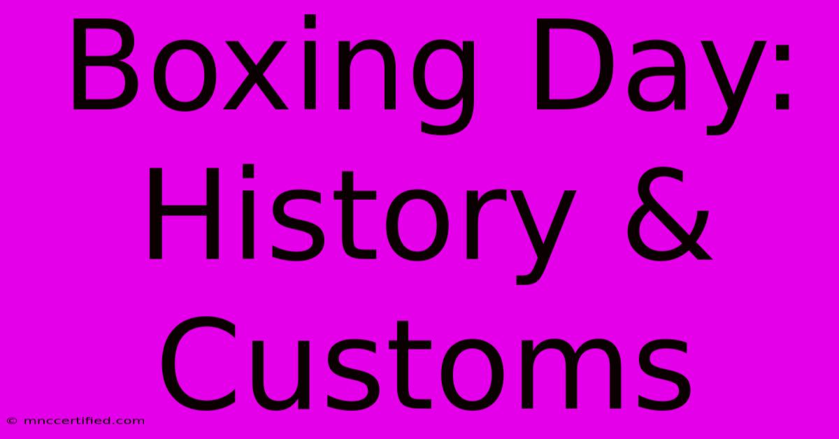 Boxing Day: History & Customs