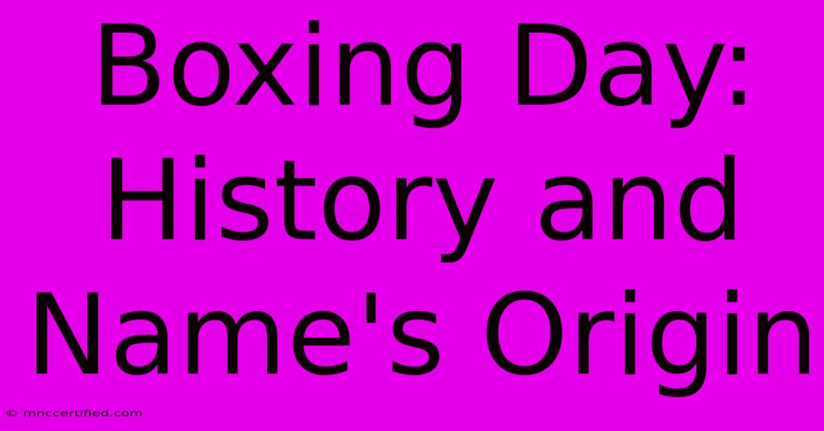 Boxing Day: History And Name's Origin