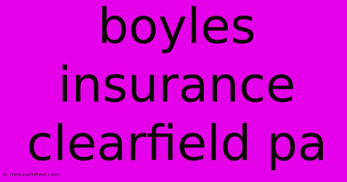 Boyles Insurance Clearfield Pa