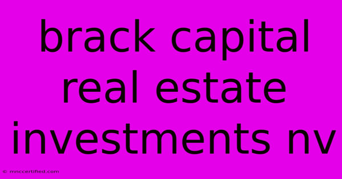 Brack Capital Real Estate Investments Nv