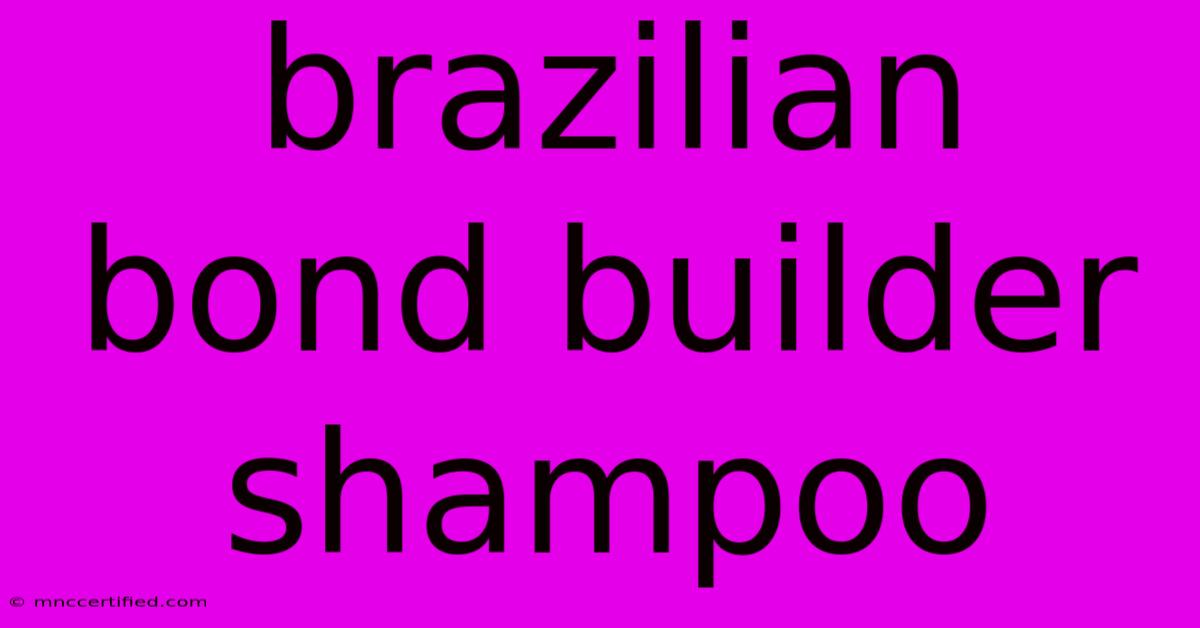 Brazilian Bond Builder Shampoo